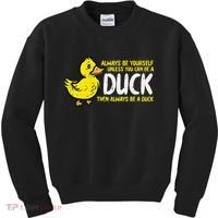 Always Be Yourself Unless Duck Funny Women Kids Sweatshirt thumb 0
