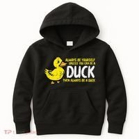 Always Be Yourself Unless Duck Funny Women Kids Hoodie thumb 0