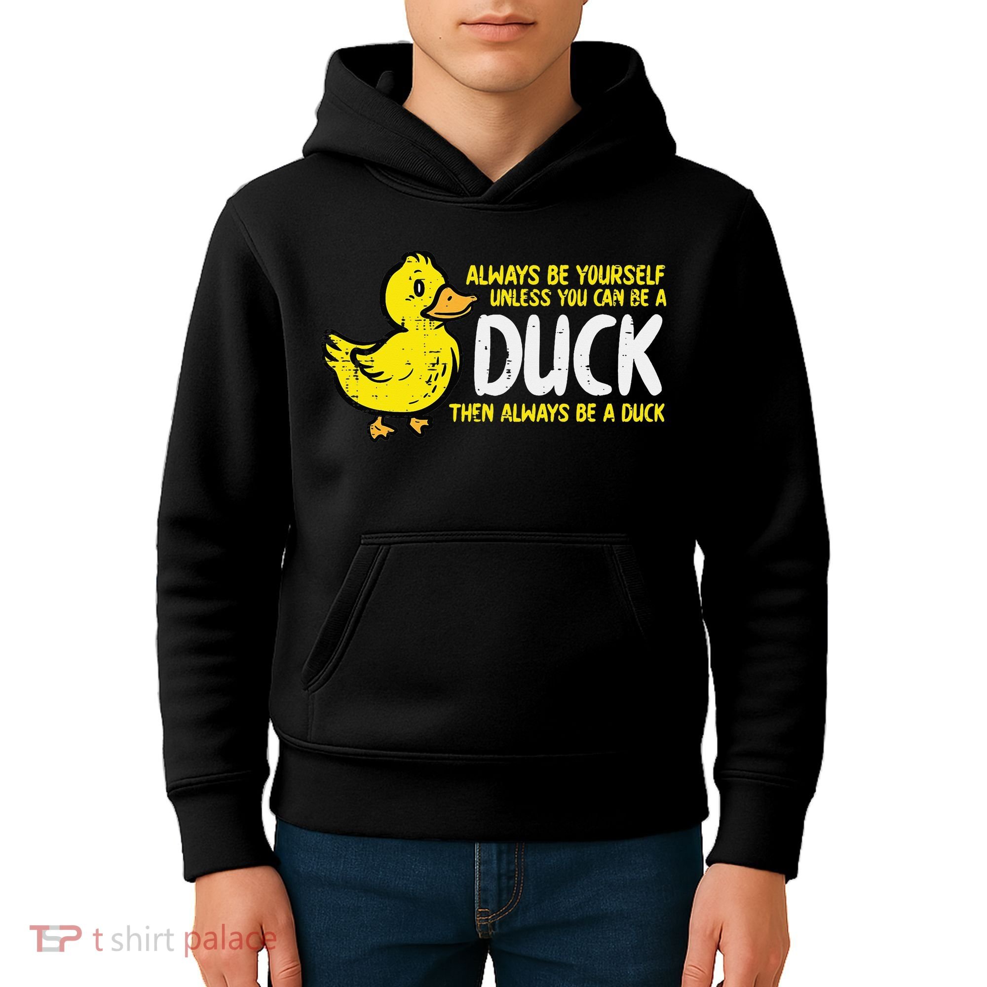 Always Be Yourself Unless Duck Funny Women Kids Hoodie