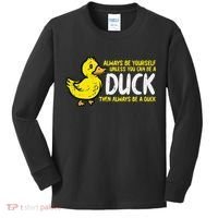 Always Be Yourself Unless Duck Funny Women Kids Long Sleeve Shirt thumb 0