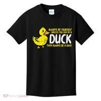 Always Be Yourself Unless Duck Funny Women Kids T-Shirt thumb 0