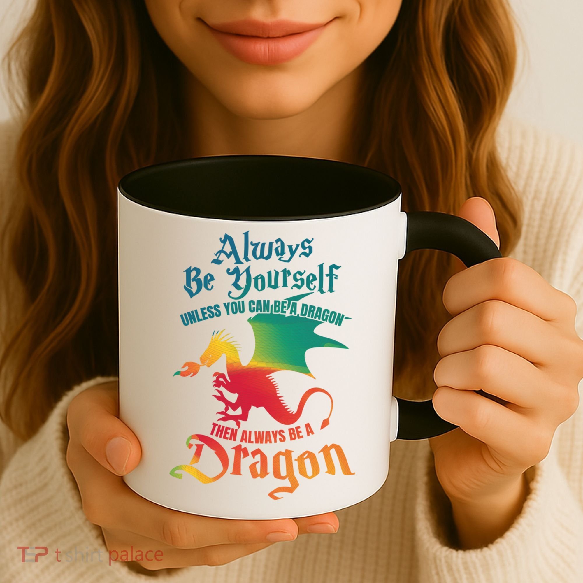 Always Be Yours Unless You Can Be A Dragon Gift Coffee Mug