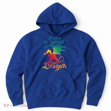 Always Be Yours Unless You Can Be A Dragon Gift Hoodie