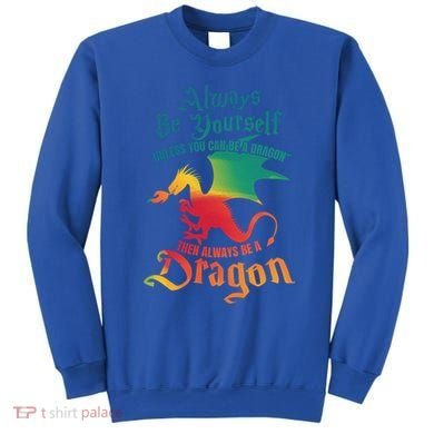 Always Be Yours Unless You Can Be A Dragon Gift Sweatshirt