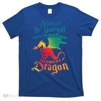 Always Be Yours Unless You Can Be A Dragon Gift T-Shirt thumb 0