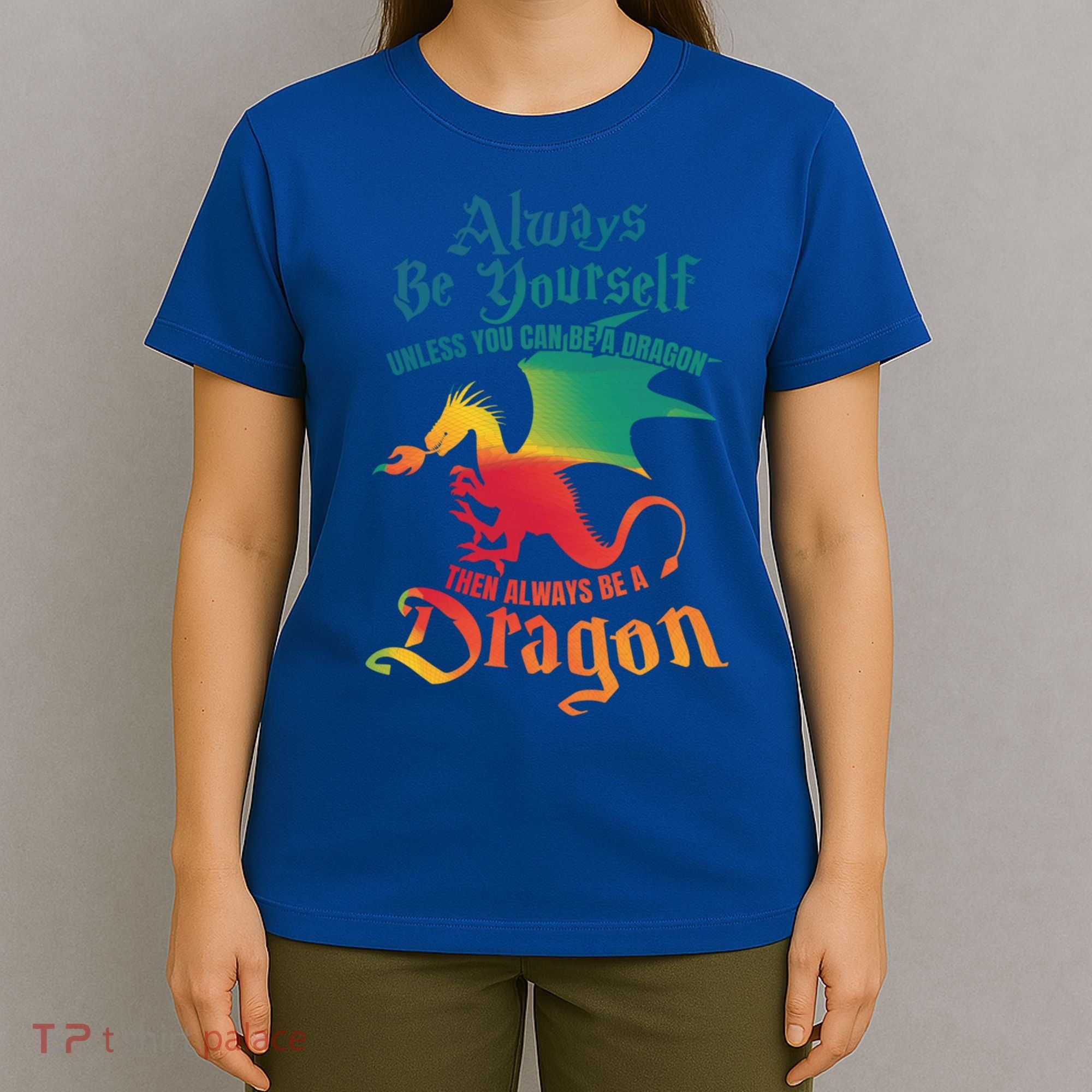 Always Be Yours Unless You Can Be A Dragon Gift T-Shirt
