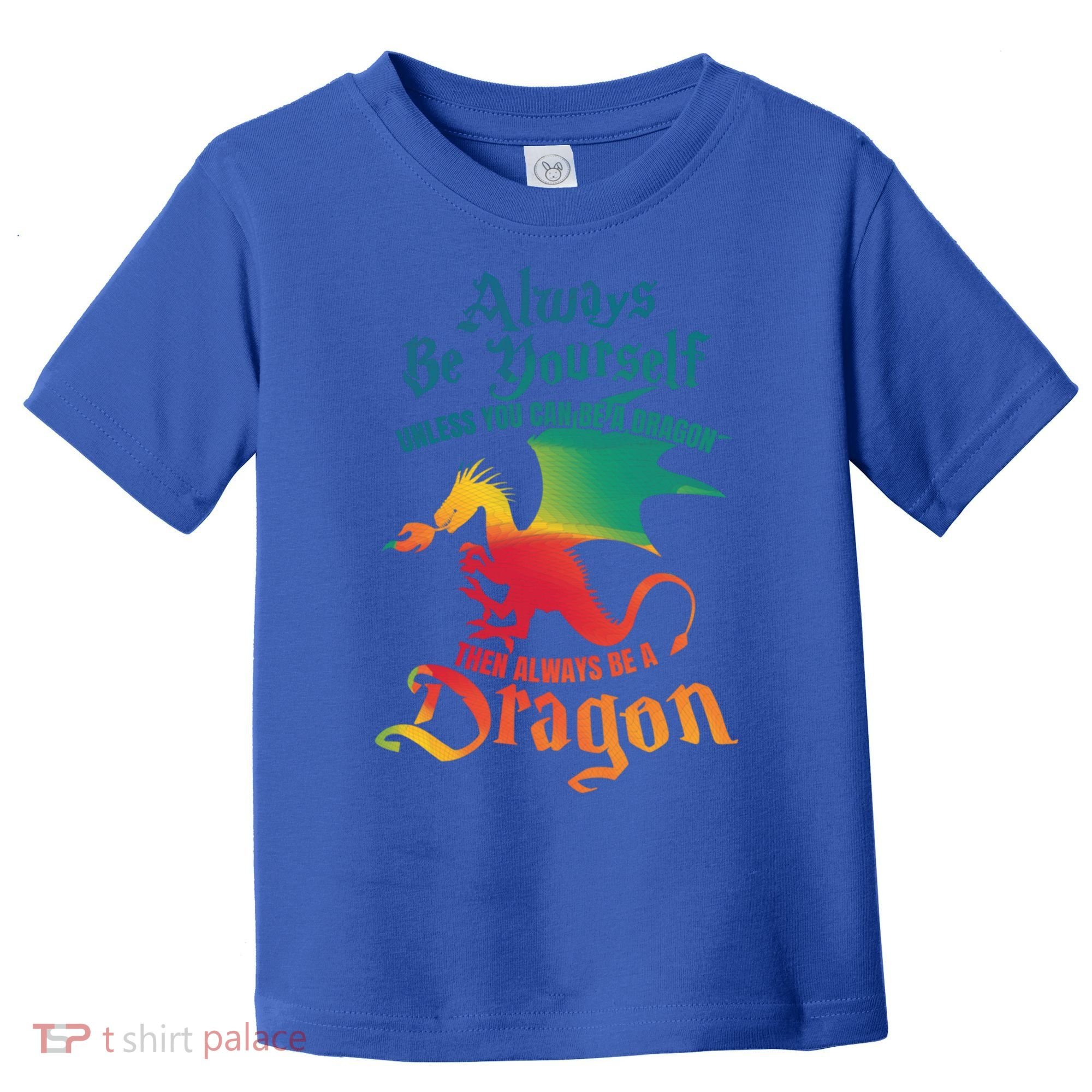 Always Be Yours Unless You Can Be A Dragon Gift Toddler T-Shirt