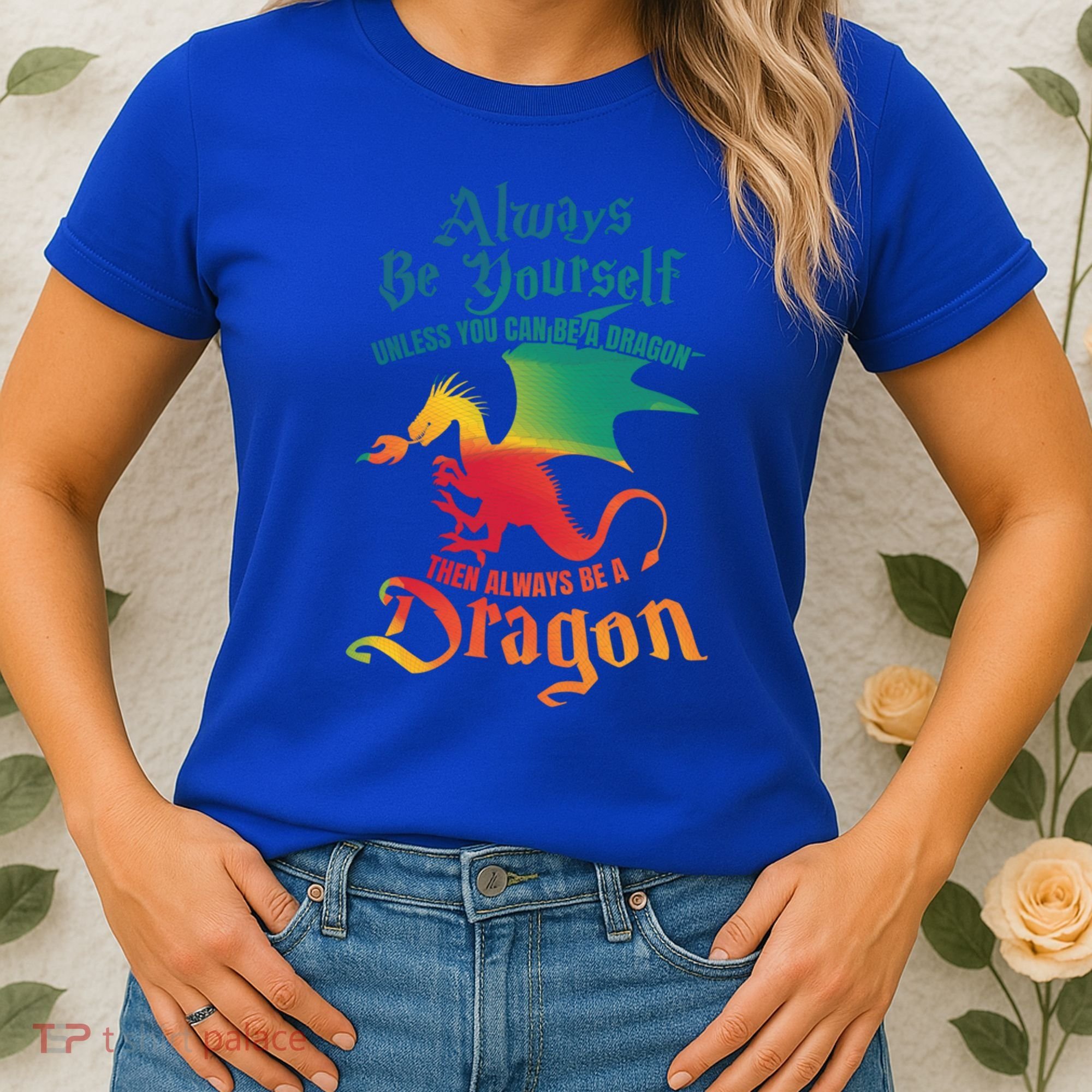 Always Be Yours Unless You Can Be A Dragon Gift Women's T-Shirt