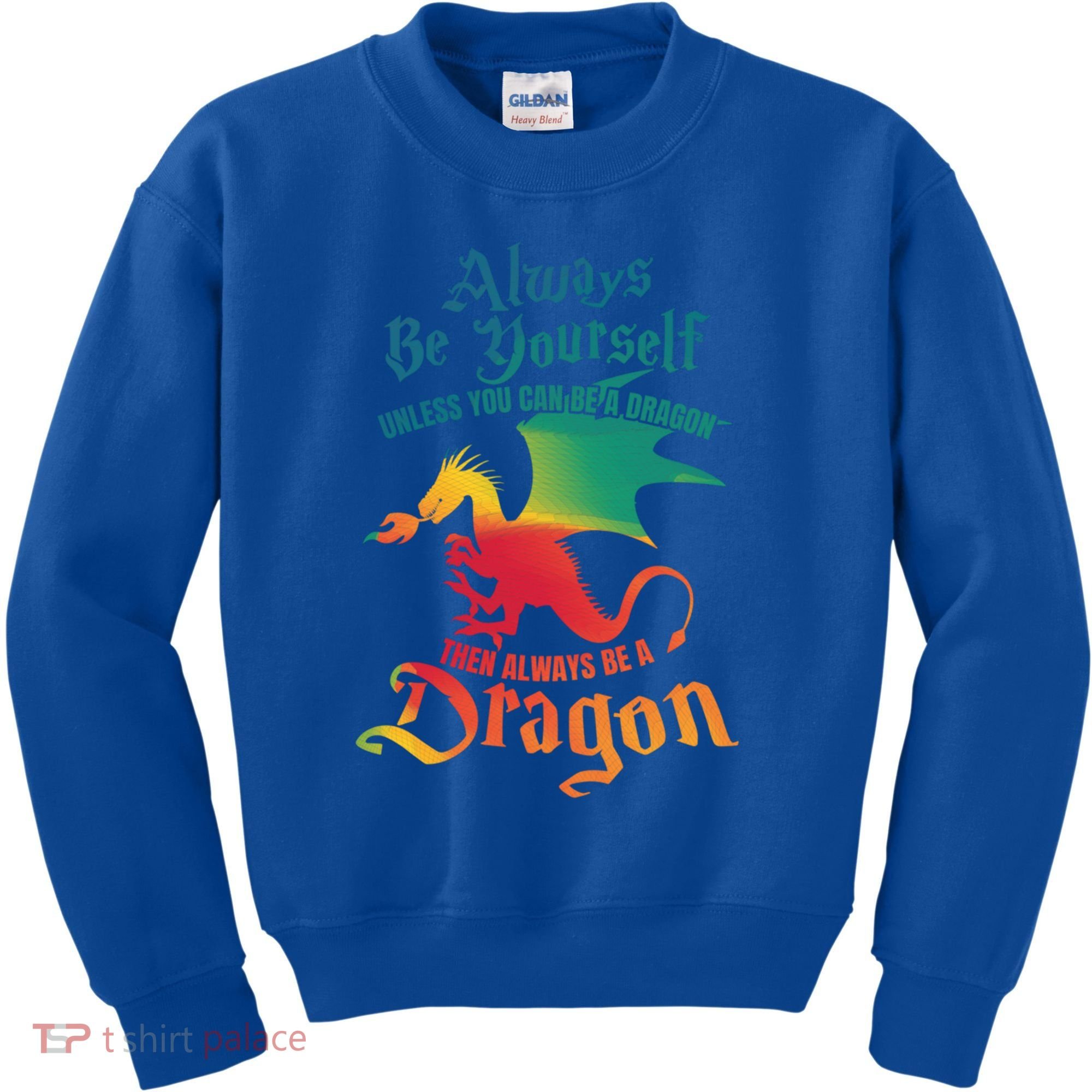 Always Be Yours Unless You Can Be A Dragon Gift Kids Sweatshirt