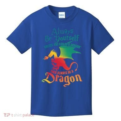 Always Be Yours Unless You Can Be A Dragon Gift Kids T-Shirt
