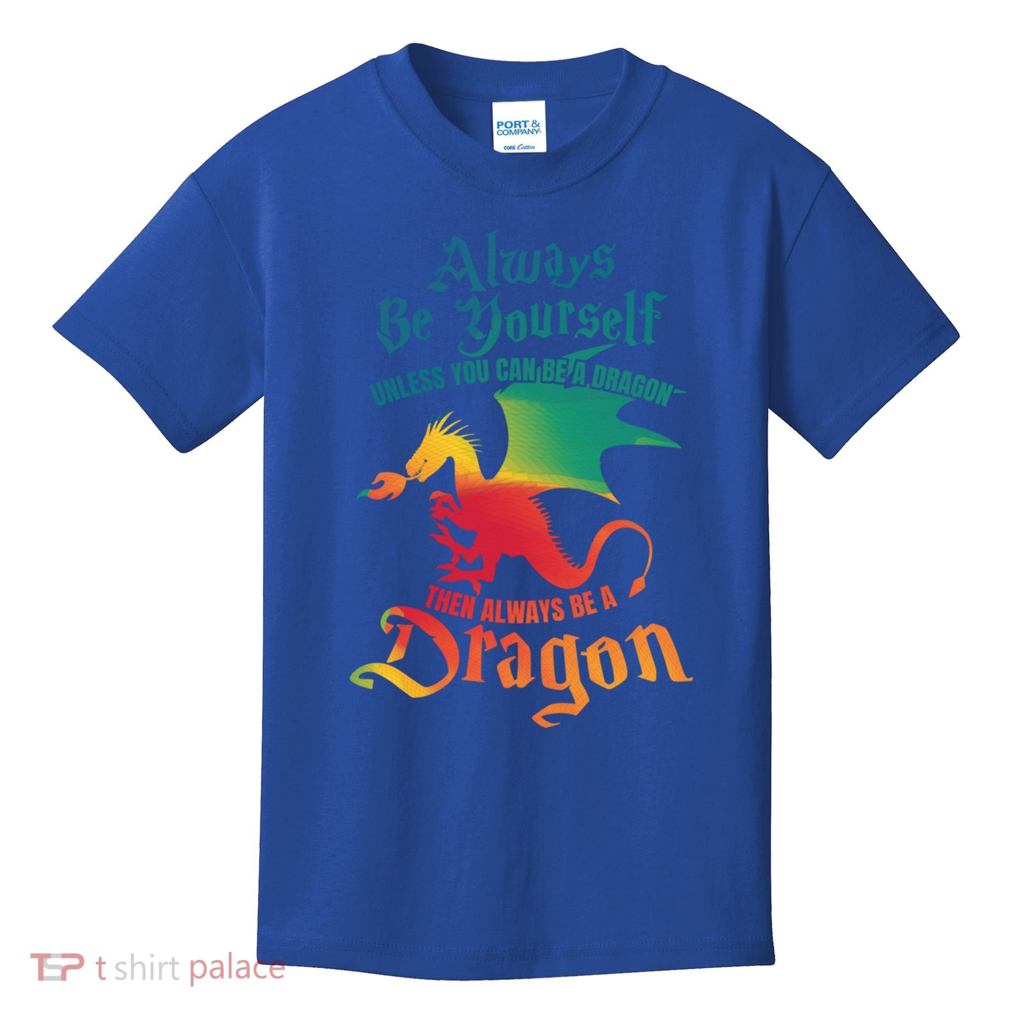 Always Be Yours Unless You Can Be A Dragon Gift Kids T-Shirt