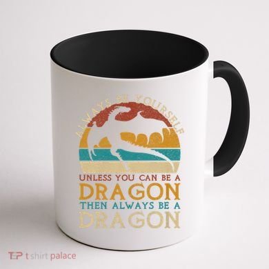Always Be Yourself Unless You Can Be A Dragon Funny Dragon Coffee Mug back