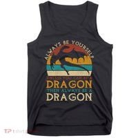 Always Be Yourself Unless You Can Be A Dragon Funny Dragon Tank Top thumb 0