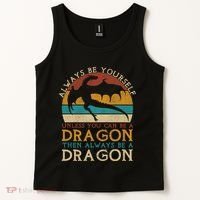 Always Be Yourself Unless You Can Be A Dragon Funny Dragon Tank Top thumb 2