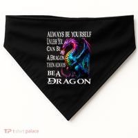Always Be Yourself Unless You Can Be A Dragon USA-Made Doggie Bandana thumb 0