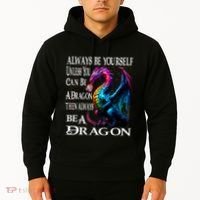 Always Be Yourself Unless You Can Be A Dragon Hoodie thumb 2