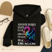 Always Be Yourself Unless You Can Be A Dragon Hoodie thumb 4