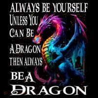 Always Be Yourself Unless You Can Be A Dragon Sweatshirt thumb 3