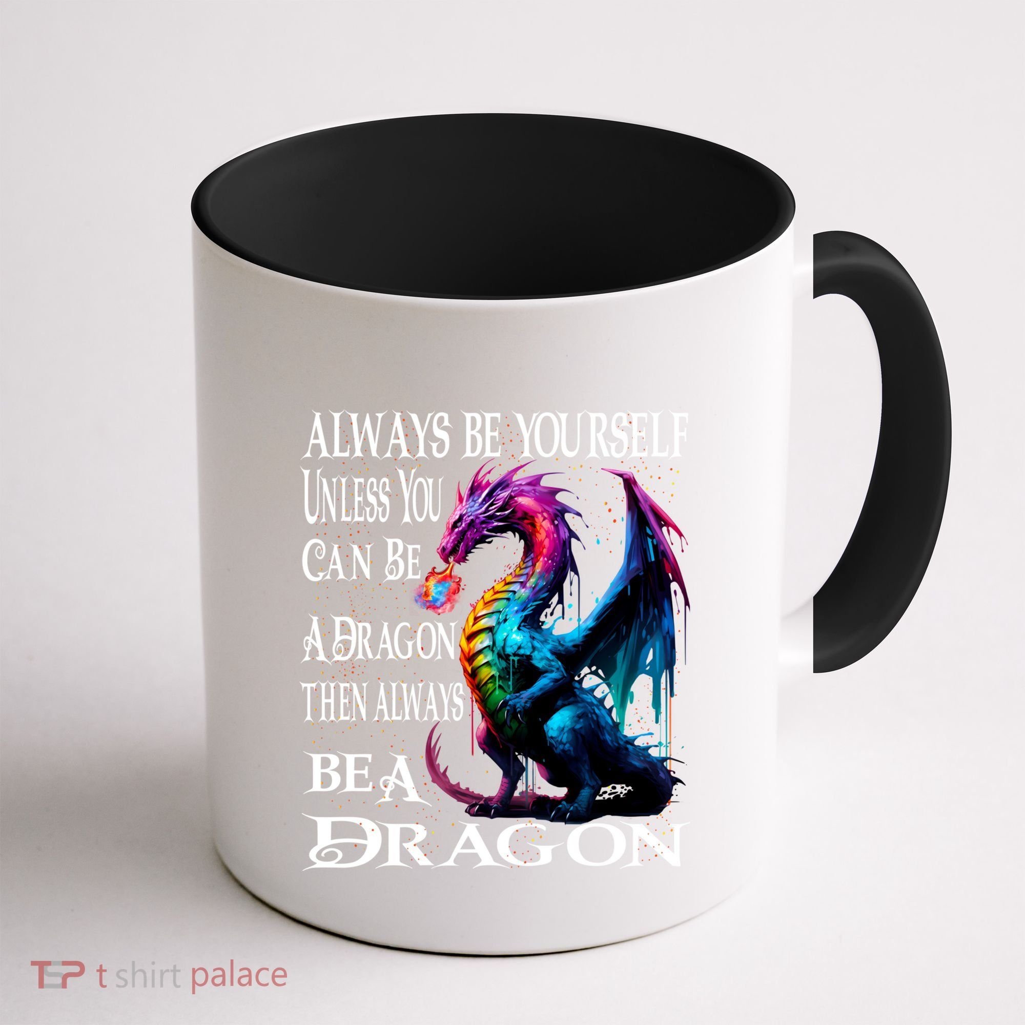 Always Be Yourself Unless You Can Be A Dragon Coffee Mug