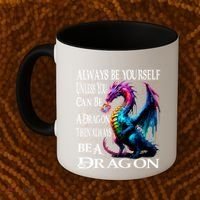 Always Be Yourself Unless You Can Be A Dragon Coffee Mug thumb 2