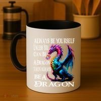 Always Be Yourself Unless You Can Be A Dragon Coffee Mug thumb 4