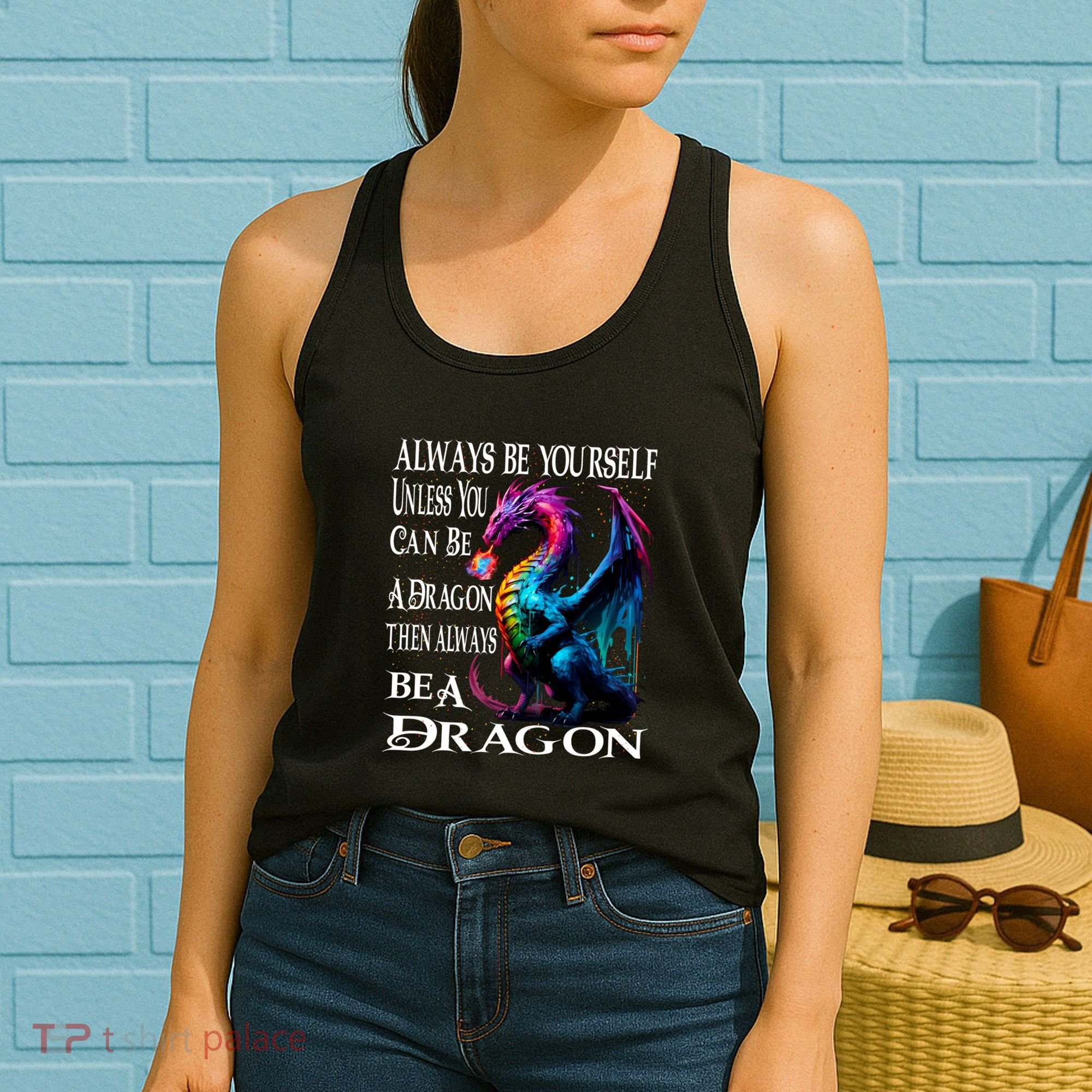 Always Be Yourself Unless You Can Be A Dragon Women's Tank Top