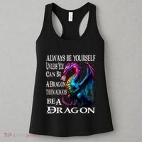 Always Be Yourself Unless You Can Be A Dragon Women's Tank Top thumb 3