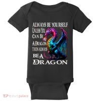 Always Be Yourself Unless You Can Be A Dragon Baby Bodysuit thumb 0