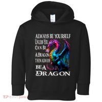 Always Be Yourself Unless You Can Be A Dragon Toddler Hoodie thumb 0