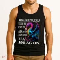 Always Be Yourself Unless You Can Be A Dragon Tank Top thumb 3
