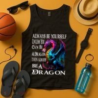 Always Be Yourself Unless You Can Be A Dragon Tank Top thumb 4