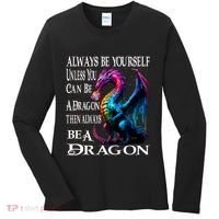 Always Be Yourself Unless You Can Be A Dragon Women's Long Sleeve Shirt thumb 0