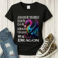 Always Be Yourself Unless You Can Be A Dragon Women's T-Shirt thumb 3