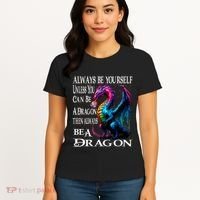 Always Be Yourself Unless You Can Be A Dragon Women's T-Shirt thumb 4