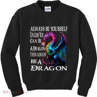 Always Be Yourself Unless You Can Be A Dragon Kids Sweatshirt thumb 0