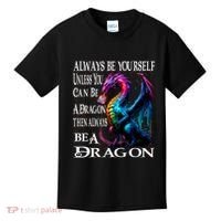Always Be Yourself Unless You Can Be A Dragon Kids T-Shirt thumb 0