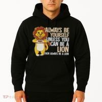 Always Be Yourself Unless You Can Be A Lion Hoodie thumb 2