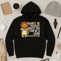 Always Be Yourself Unless You Can Be A Lion Hoodie thumb 3