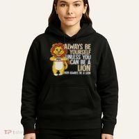 Always Be Yourself Unless You Can Be A Lion Hoodie thumb 5