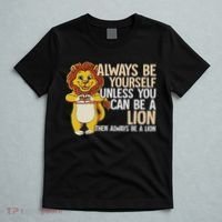 Always Be Yourself Unless You Can Be A Lion T-Shirt thumb 5