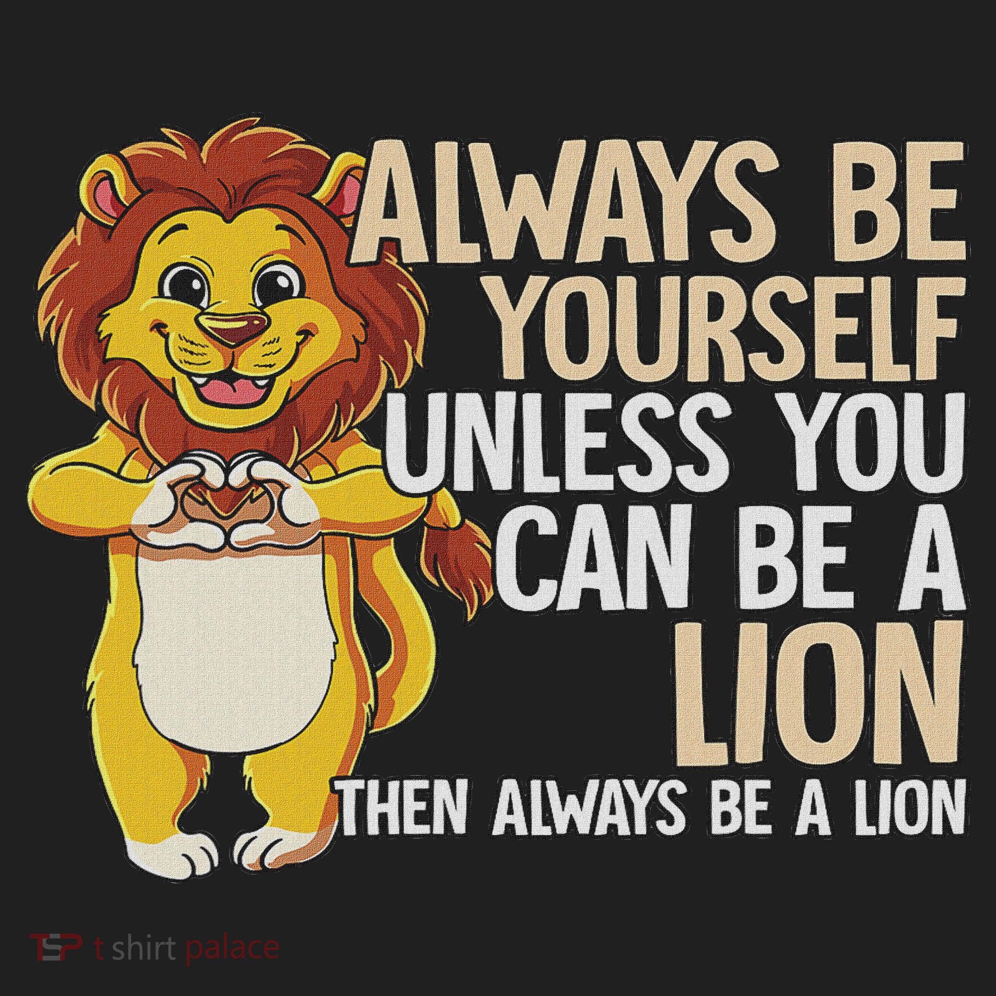 Always Be Yourself Unless You Can Be A Lion Beanie