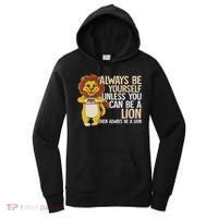 Always Be Yourself Unless You Can Be A Lion Women's Hoodie thumb 0