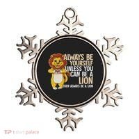 Always Be Yourself Unless You Can Be A Lion Ornament thumb 0