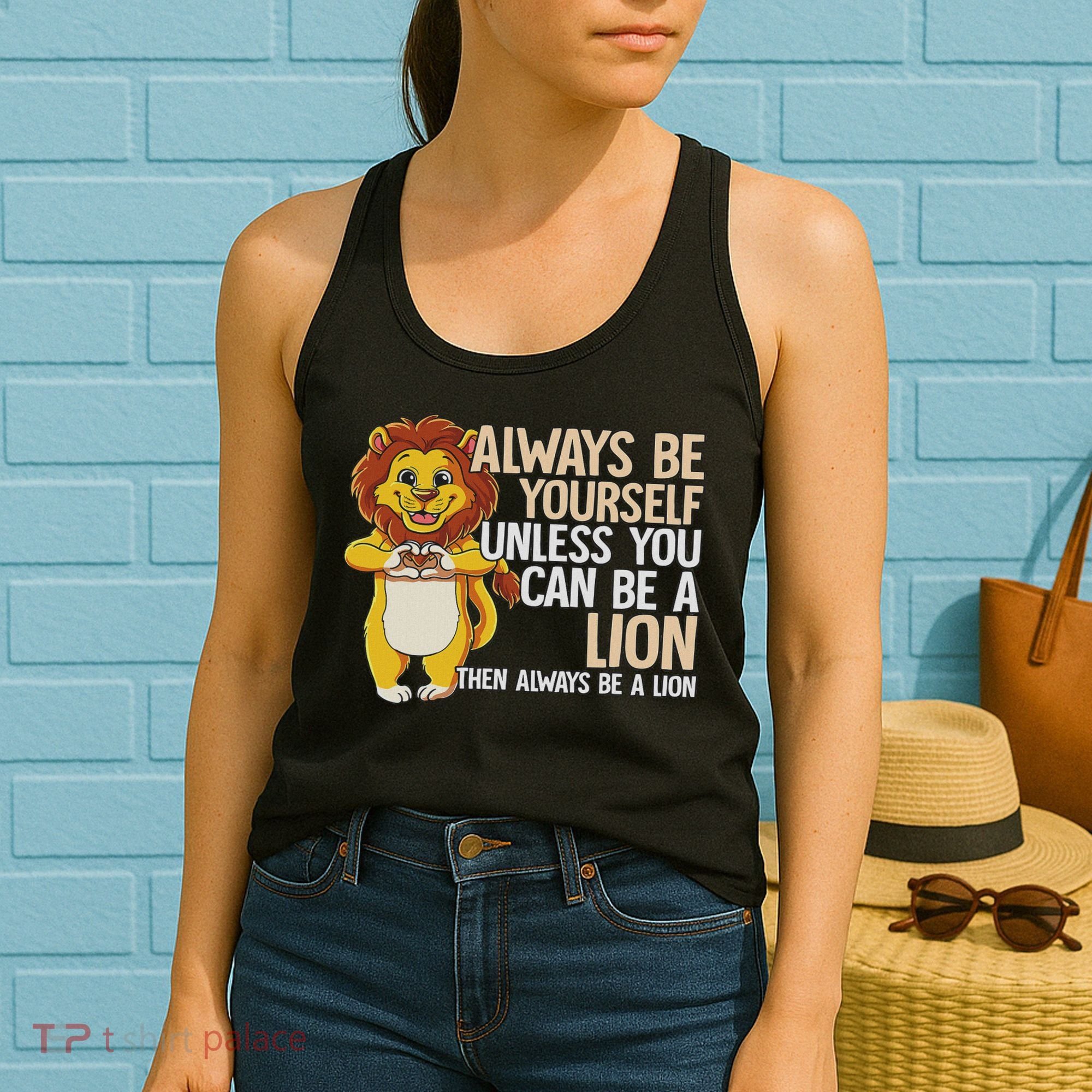 Always Be Yourself Unless You Can Be A Lion Women's Tank Top