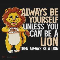 Always Be Yourself Unless You Can Be A Lion Baby Bodysuit thumb 2