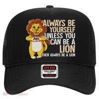 Always Be Yourself Unless You Can Be A Lion Hat thumb 0