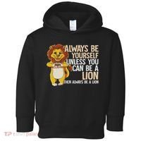 Always Be Yourself Unless You Can Be A Lion Toddler Hoodie thumb 0