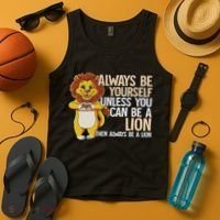Always Be Yourself Unless You Can Be A Lion Tank Top thumb 4