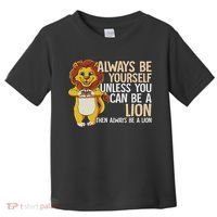 Always Be Yourself Unless You Can Be A Lion Toddler T-Shirt thumb 0