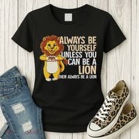 Always Be Yourself Unless You Can Be A Lion Women's T-Shirt thumb 3